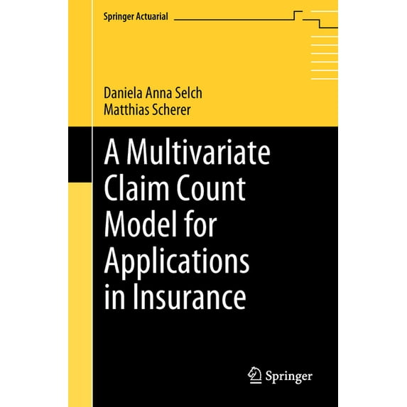 Springer Actuarial A Multivariate Claim Count Model for Applications in Insurance, (Hardcover)