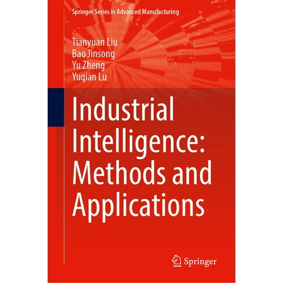 Springer Advanced Manufacturing Industrial Intelligence: Methods and Applications, (Hardcover)
