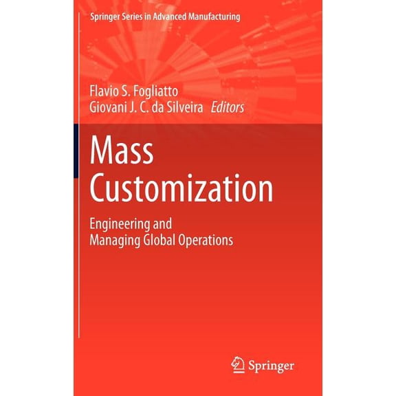 Springer Advanced Manufacturing Mass Customization: Engineering and Managing Global Operations, (Hardcover)
