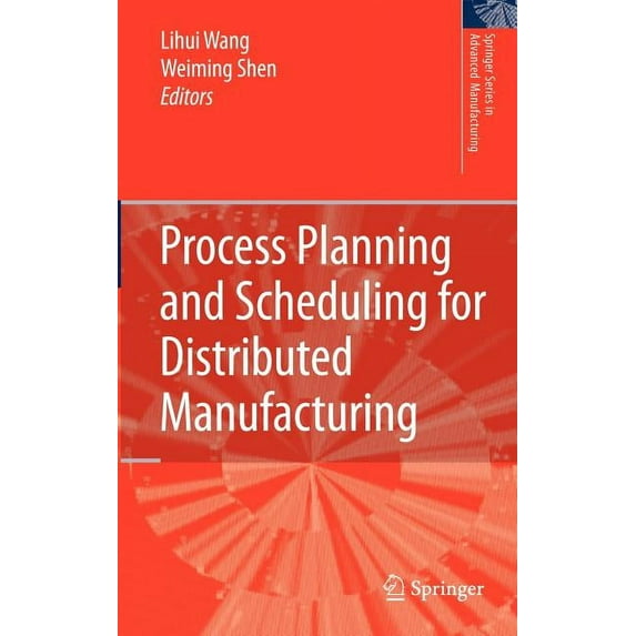 Springer Advanced Manufacturing Process Planning and Scheduling for Distributed Manufacturing, (Hardcover)