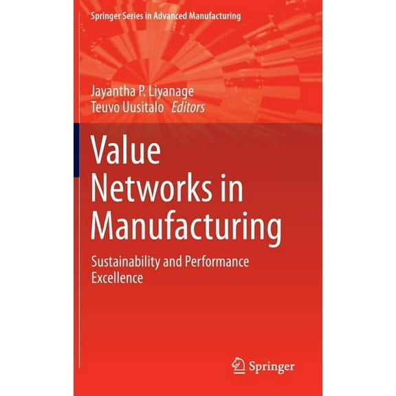 Springer Advanced Manufacturing Value Networks in Manufacturing: Sustainability and Performance Excellence, (Hardcover)