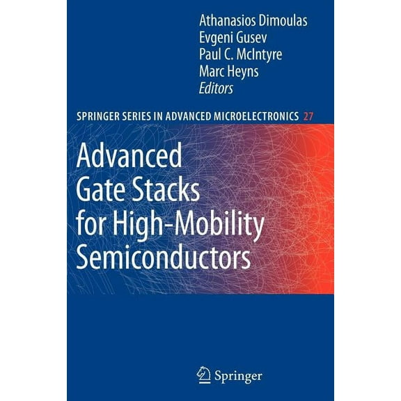 Springer Advanced Microelectronics Advanced Gate Stacks for High-Mobility Semiconductors, Book 27, (Paperback)
