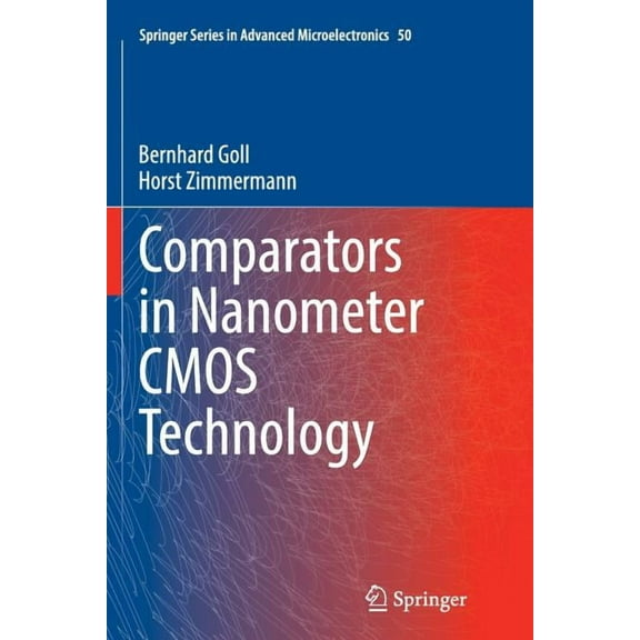 Springer Advanced Microelectronics Comparators in Nanometer CMOS Technology, Book 50, (Paperback)