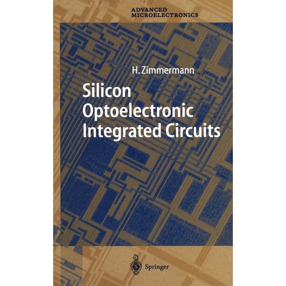 Springer Advanced Microelectronics Silicon Optoelectronic Integrated Circuits, Book 13, (Hardcover)