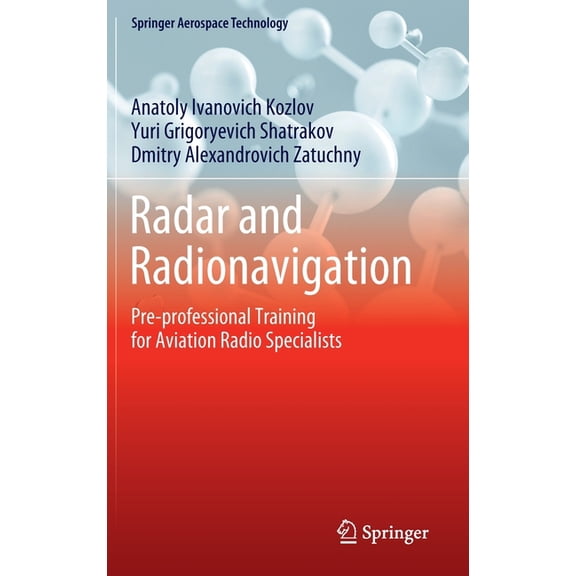 Springer Aerospace Technology Radar and Radionavigation: Pre-Professional Training for Aviation Radio Specialists, (Hardcover)