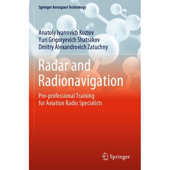 Springer Aerospace Technology Radar and Radionavigation: Pre-Professional Training for Aviation Radio Specialists, (Paperback)