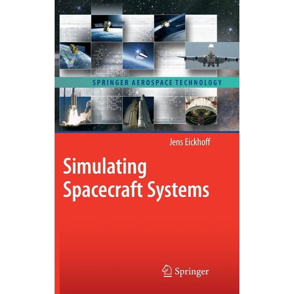 Pre-Owned Springer Aerospace Technology Simulating Spacecraft Systems, (Hardcover)