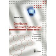 Springer Agent Technology Distributed Constraint Satisfaction Foundations of Cooperation in Multi-Agent Systems, Paperback