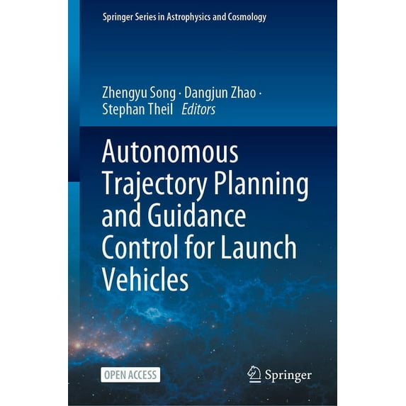 Springer Astrophysics and Cosmology Autonomous Trajectory Planning and Guidance Control for Launch Vehicles, (Hardcover)