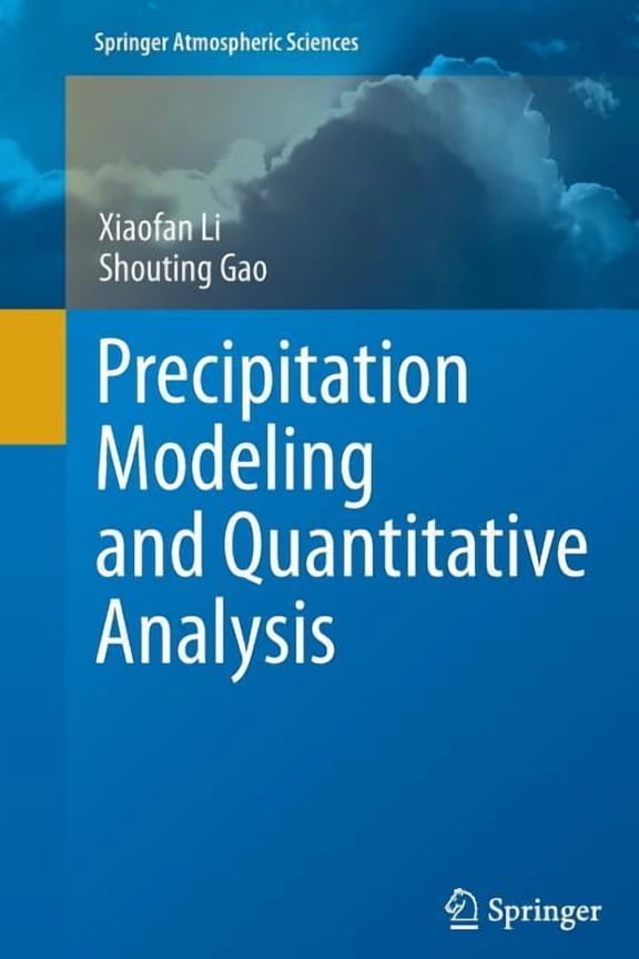 Springer Atmospheric Sciences Precipitation Modeling and Quantitative Analysis, (Paperback)