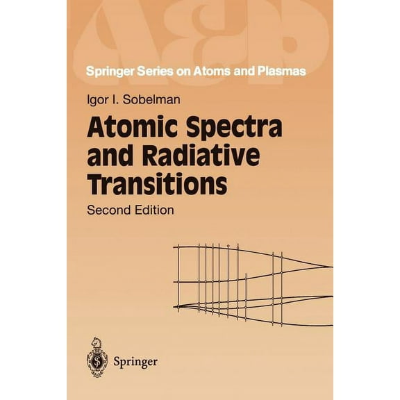 Springer Atomic, Optical, and Plasma Phy Atomic Spectra and Radiative Transitions, Book 12, (Paperback)