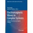 thumbnail image 1 of Springer Atomic, Optical, and Plasma Phy Electromagnetic Waves in Complex Systems: Selected Theoretical and Applied Problems, Book 91, (Paperback), 1 of 1