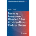 thumbnail image 1 of Springer Atomic, Optical, and Plasma Phy Frequency Conversion of Ultrashort Pulses in Extended Laser-Produced Plasmas, Book 89, (Hardcover), 1 of 1