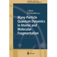 thumbnail image 1 of Springer Atomic, Optical, and Plasma Phy Many-Particle Quantum Dynamics in Atomic and Molecular Fragmentation, Book 35, (Paperback), 1 of 1