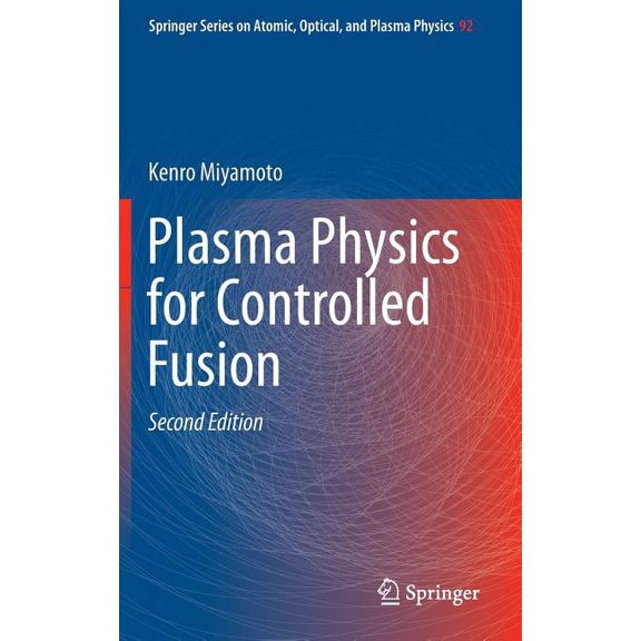 Springer Atomic, Optical, and Plasma Phy Plasma Physics for Controlled Fusion, Book 92, (Hardcover)
