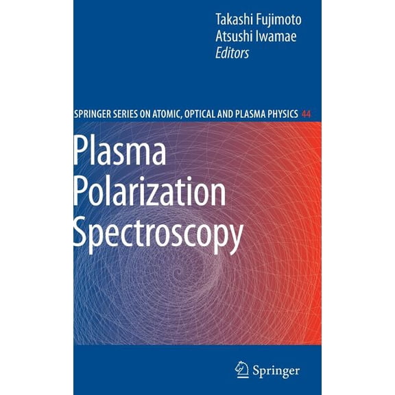 Springer Atomic, Optical, and Plasma Phy Plasma Polarization Spectroscopy, Book 44, (Hardcover)