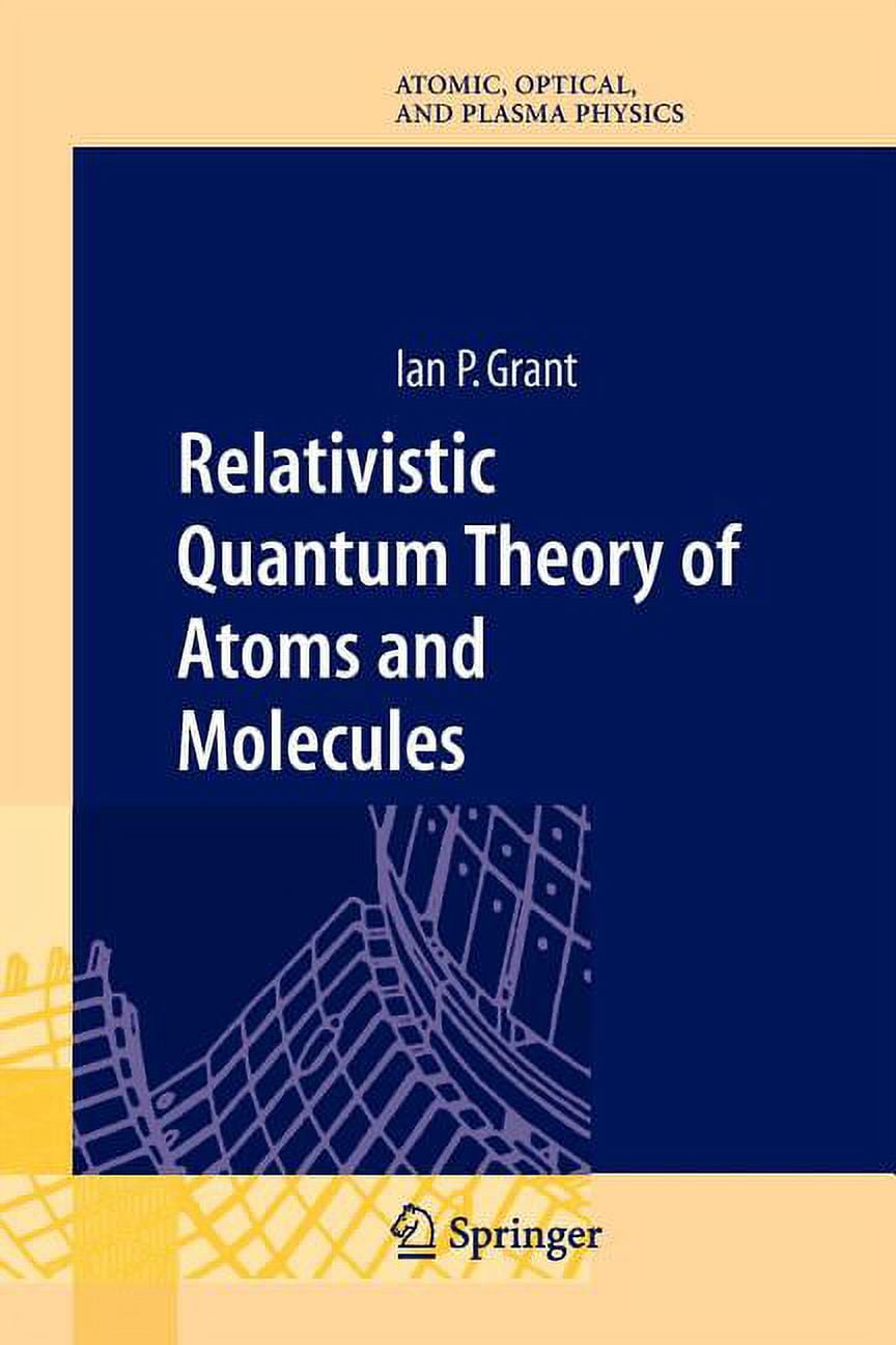 Springer Atomic, Optical, and Plasma Phy Relativistic Quantum Theory of ...