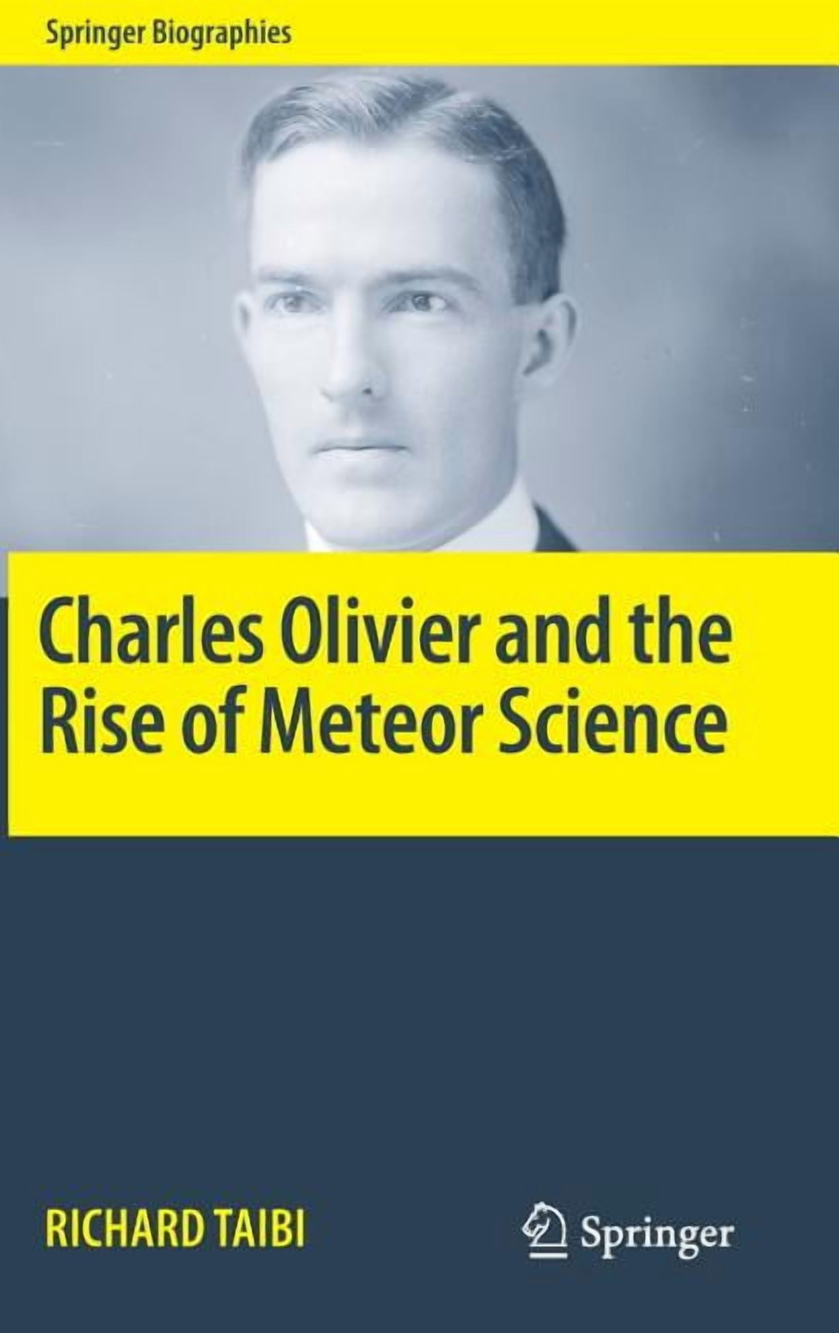 Springer Biographies Charles Olivier and the Rise of Meteor Science ...