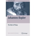 thumbnail image 1 of Springer Biographies Johannes Kepler: The Order of Things, (Paperback), 1 of 1