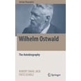 thumbnail image 1 of Springer Biographies Wilhelm Ostwald: The Autobiography, (Hardcover), 1 of 1