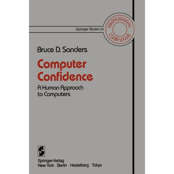 Springer Books on Professional Computing Computer Confidence: A Human Approach to Computers, (Paperback)
