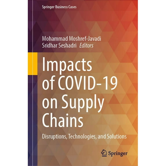 Springer Business Cases Impacts of Covid-19 on Supply Chains: Disruptions, Technologies, and Solutions, (Hardcover)