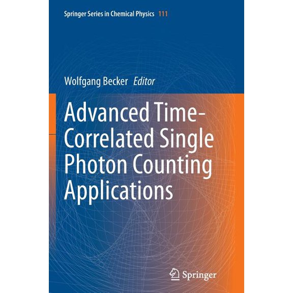 Springer Chemical Physics Advanced Time-Correlated Single Photon Counting Applications, Book 111, (Paperback)