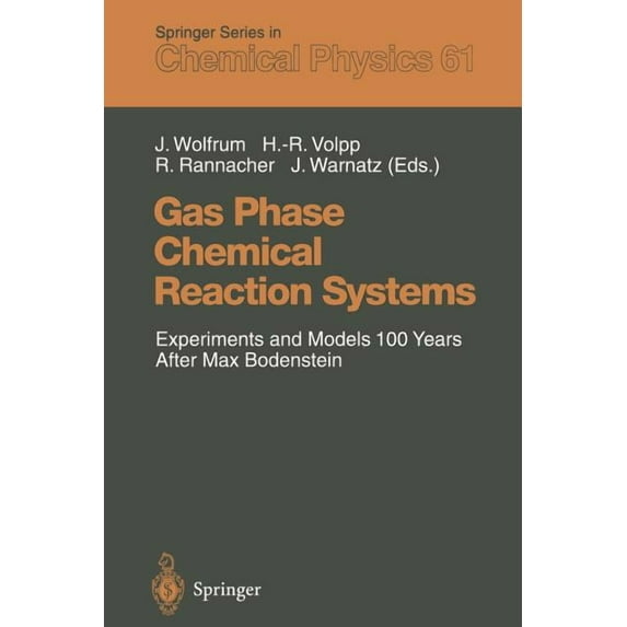 Springer Chemical Physics Gas Phase Chemical Reaction Systems: Experiments and Models 100 Years After Max Bodenstein Proceedings of an Internation, Book 61, (Paperback)