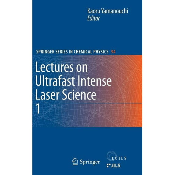 Springer Chemical Physics Lectures on Ultrafast Intense Laser Science 1, Book 94, (Hardcover)
