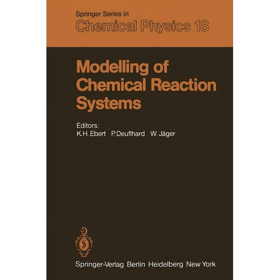 Springer Chemical Physics Modelling of Chemical Reaction Systems: Proceedings of an International Workshop, Heidelberg, Fed. Rep. of Germany, Sept, Book 18, (Paperback)