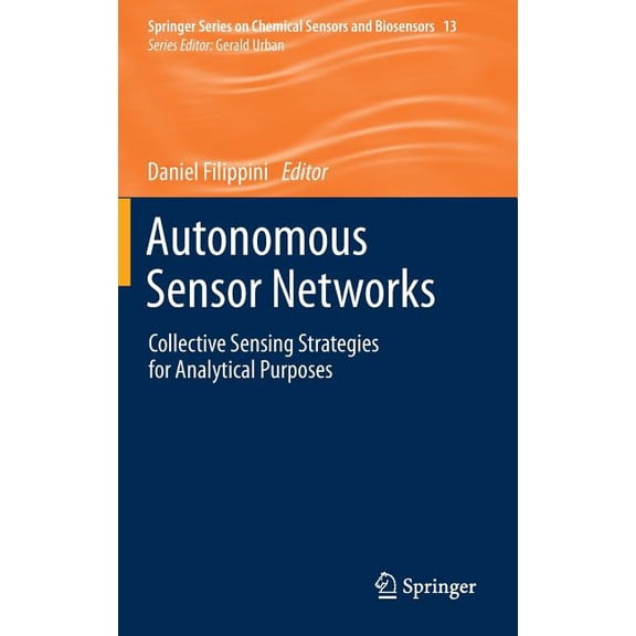 Springer Chemical Sensors and Biosensors Autonomous Sensor Networks: Collective Sensing Strategies for Analytical Purposes, Book 13, (Hardcover)
