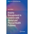 thumbnail image 1 of Springer Child and Family Studies Anxiety Management in Children with Mental and Physical Health Problems, (Hardcover), 1 of 1