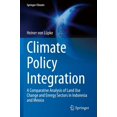 thumbnail image 1 of Springer Climate Climate Policy Integration: A Comparative Analysis of Land Use Change and Energy Sectors in Indonesia and Mexico, (Paperback), 1 of 1