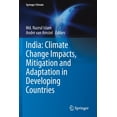 thumbnail image 1 of Springer Climate India: Climate Change Impacts, Mitigation and Adaptation in Developing Countries, (Paperback), 1 of 1
