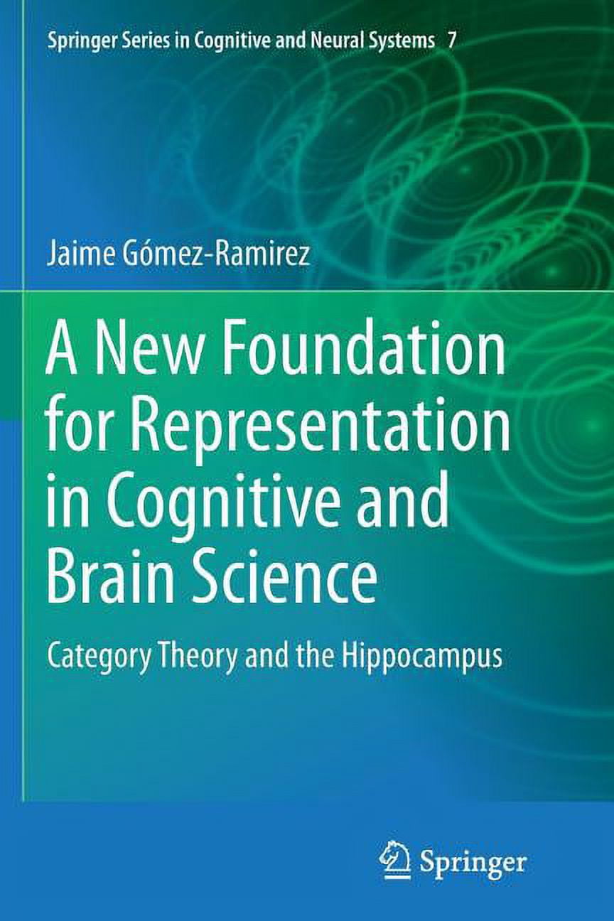 Springer Cognitive and Neural Systems A New Foundation for ...