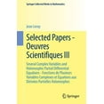 thumbnail image 1 of Springer Collected Works in Mathematics Selected Papers - Oeuvres Scientifiques III: Several Complex Variables and Holomorphic Partial Differential Equations - , (Paperback), 1 of 1