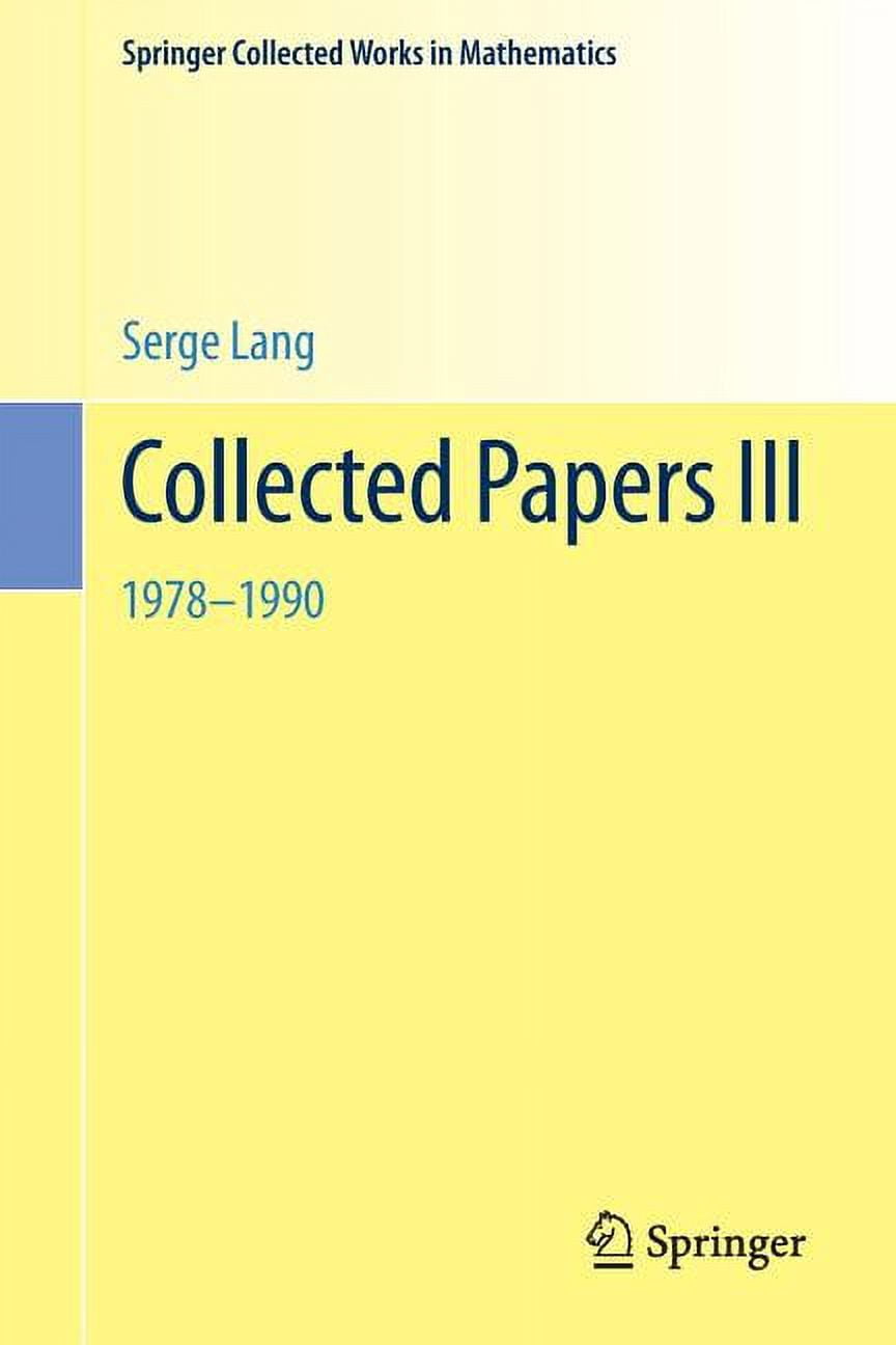 George Springer Mathematics Springer Collected Works in Mathematics Collected Papers III: 1978-1990 ...