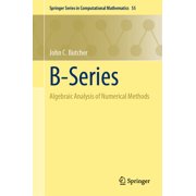 Springer Computational Mathematics B-Series Algebraic Analysis of Numerical Methods, Book 55, Hardcover