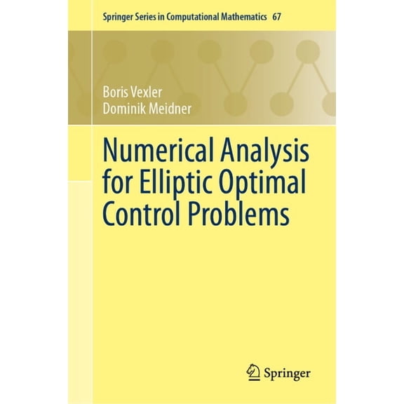 Springer Computational Mathematics Numerical Analysis for Elliptic Optimal Control Problems, Book 67, (Hardcover)