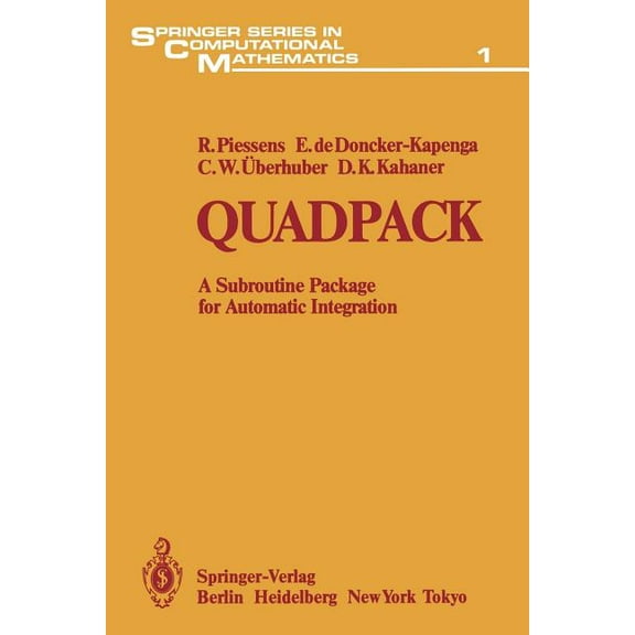 Springer Computational Mathematics Quadpack: A Subroutine Package for Automatic Integration, Book 1, (Paperback)