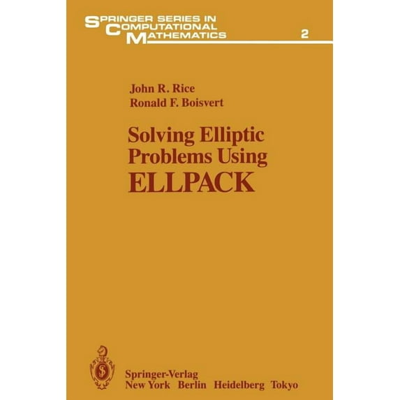 Springer Computational Mathematics Solving Elliptic Problems Using Ellpack, Book 2, (Paperback)