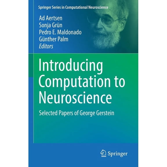 Springer Computational Neuroscience Introducing Computation to Neuroscience: Selected Papers of George Gerstein, (Paperback)