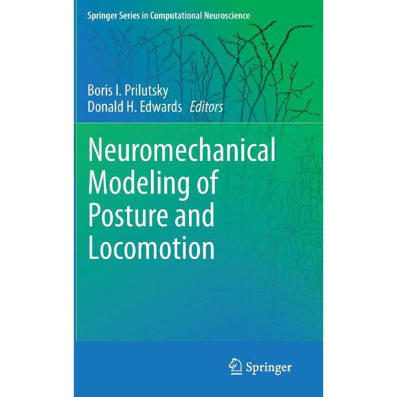 Springer Computational Neuroscience Neuromechanical Modeling of Posture and Locomotion, (Hardcover)