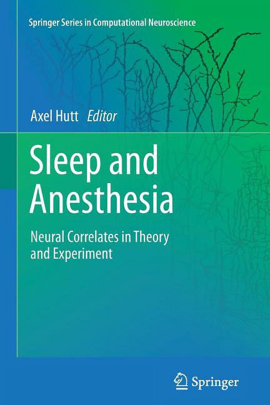 Springer Computational Neuroscience Sleep and Anesthesia: Neural Correlates in Theory and Experiment, Book 15, (Paperback)