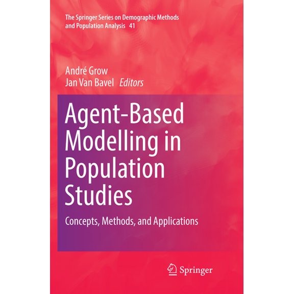 The Springer Demographic Methods and Pop Agent-Based Modelling in Population Studies: Concepts, Methods, and Applications, Book 41, (Paperback)