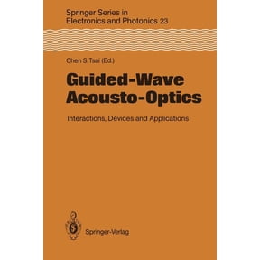 Springer Electronics and Photonics Guided-Wave Acousto-Optics: Interactions, Devices, and Applications, Book 23, (Paperback)