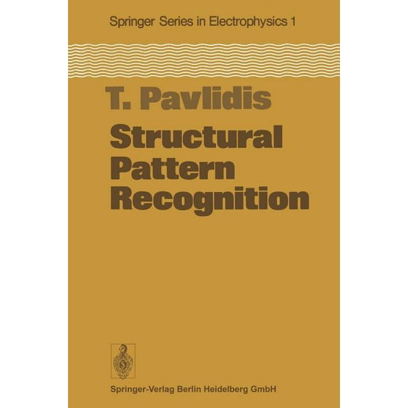 Springer Electronics and Photonics Structural Pattern Recognition, Book 1, (Paperback)