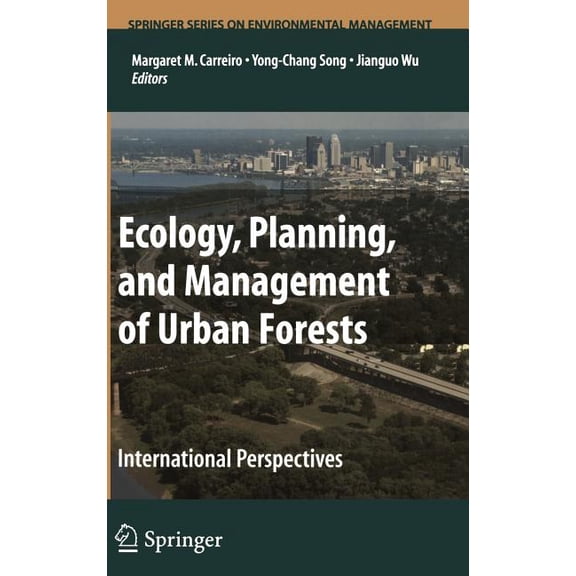 Springer Environmental Management Ecology, Planning, and Management of Urban Forests: International Perspective, (Hardcover)