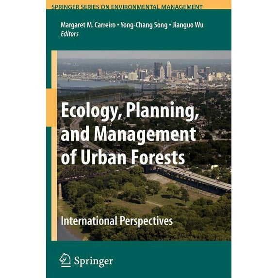 Springer Environmental Management Ecology, Planning, and Management of Urban Forests: International Perspective, (Paperback)