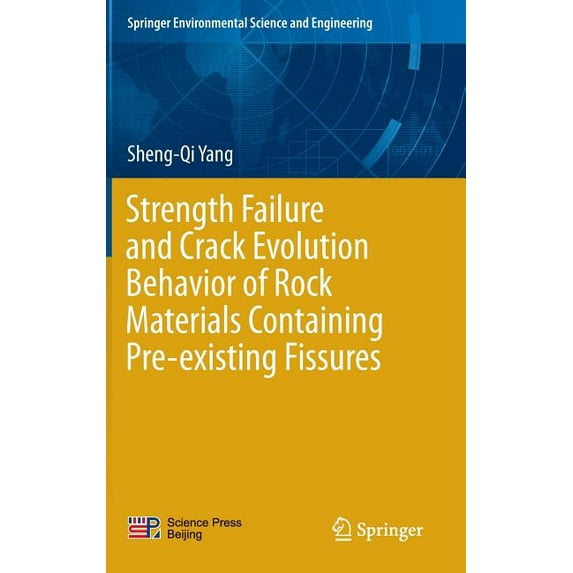 Springer Environmental Science and Engin Strength Failure and Crack Evolution Behavior of Rock Materials Containing Pre-Existing Fissures, (Hardcover)